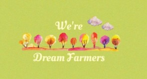 【We’ re Dream Farmer】